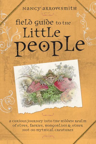 Field Guide to the Little People, Nancy Arrowsmith, Sabrina the Ink Witch 